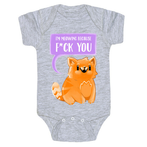 I'm Meowing Because F*ck You Baby One-Piece