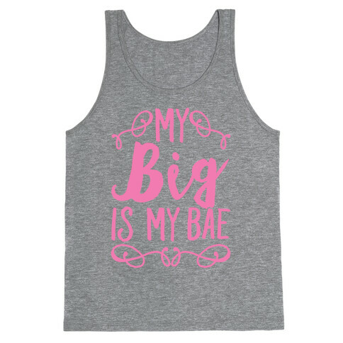 My Big Is My Bae Tank Top