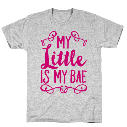 My Little Is My Bae T-Shirt