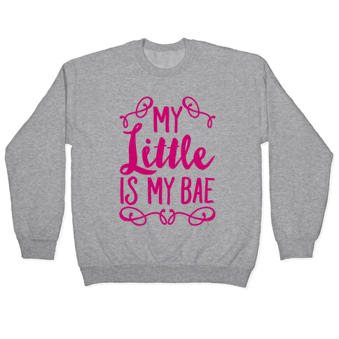 My Little Is My Bae Pullover