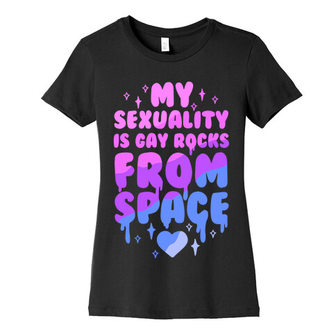 My Sexuality Is Gay Rocks From Space Womens T-Shirt