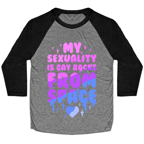 My Sexuality Is Gay Rocks From Space Baseball Tee