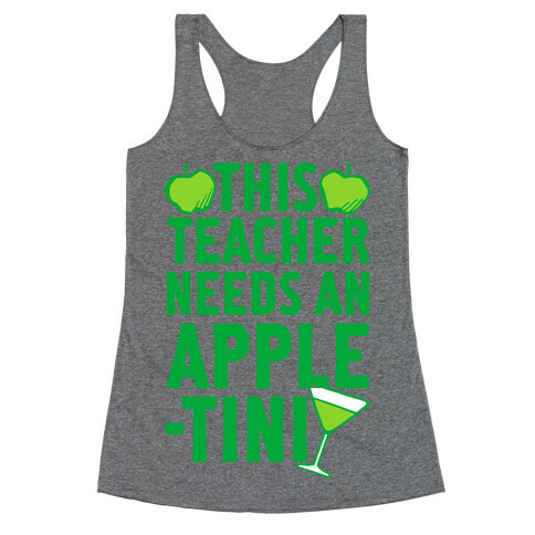 This Teacher Needs An Apple-Tini Racerback Tank Top