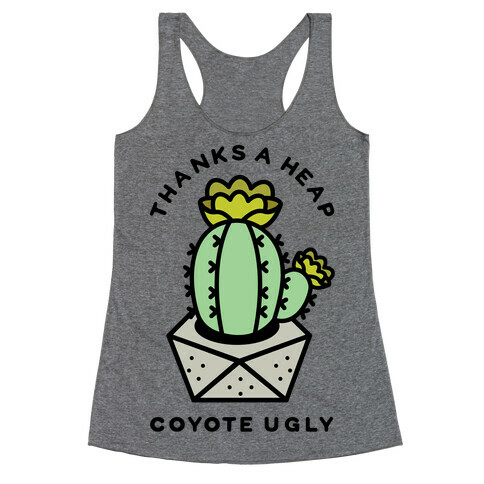 Thanks A Heap Coyote Ugly Racerback Tank Top