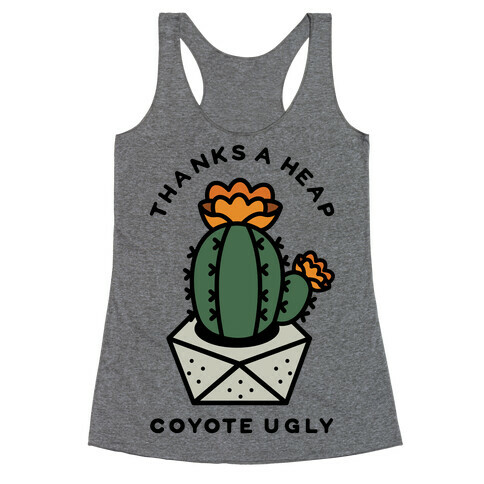 Thanks A Heap Coyote Ugly Racerback Tank Top