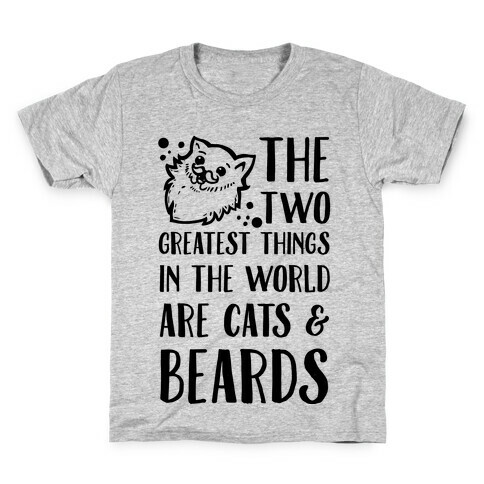 The Two Greatest Things in the World are Beards and Cats Kids T-Shirt
