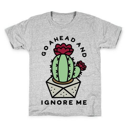 Go Ahead and Ignore Me Kids T-Shirt