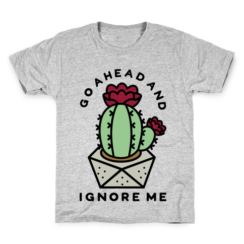 Go Ahead and Ignore Me Kids T-Shirt