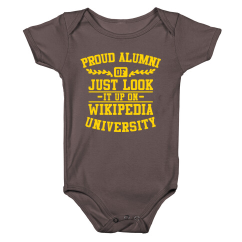 Proud Alumni of "Just Look it up on Wikipedia" University Baby One-Piece