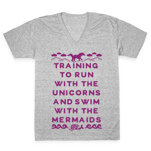 Training to Run with the Unicorns and Swim with the Mermaids V-Neck Tee Shirt