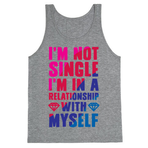 I'm Not Single, I'm in a Relationship with Myself Tank Top