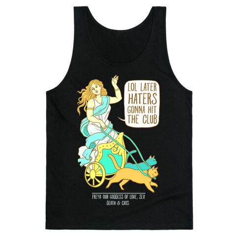 Freya: Lol Later Haters Gonna Hit The Club Tank Top