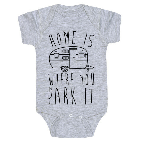 Home Is Where You Park It Baby One-Piece