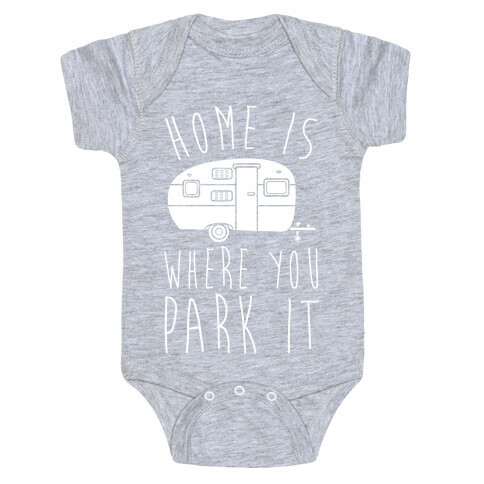 Home Is Where You Park It Baby One-Piece