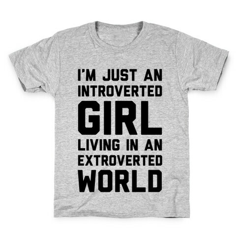 I'm Just An Introverted Girl In An Extroverted World Kids T-Shirt