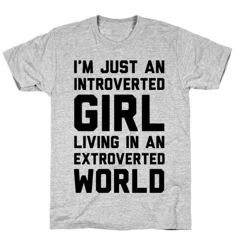 I'm Just An Introverted Girl In An Extroverted World T-Shirt