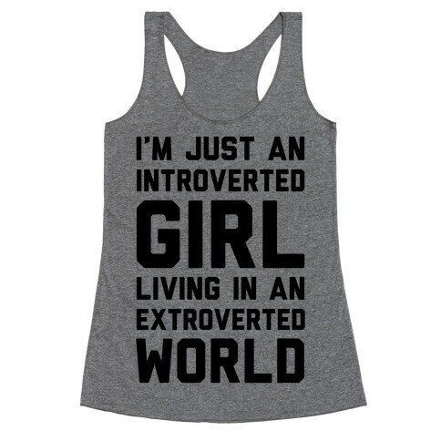 I'm Just An Introverted Girl In An Extroverted World Racerback Tank Top