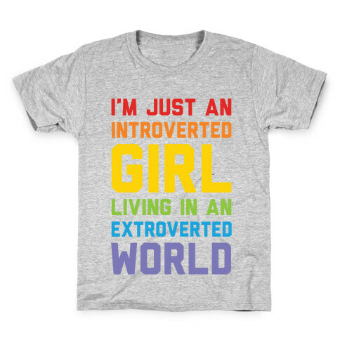 I'm Just An Introverted Girl In An Extroverted World Kids T-Shirt