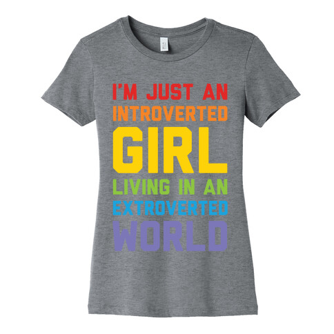 I'm Just An Introverted Girl In An Extroverted World Womens T-Shirt