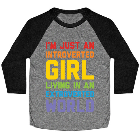 I'm Just An Introverted Girl In An Extroverted World Baseball Tee