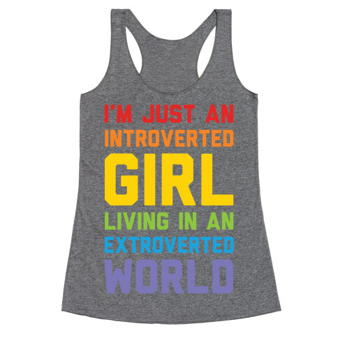 I'm Just An Introverted Girl In An Extroverted World Racerback Tank Top