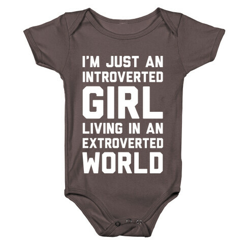 I'm Just An Introverted Girl In An Extroverted World Baby One-Piece