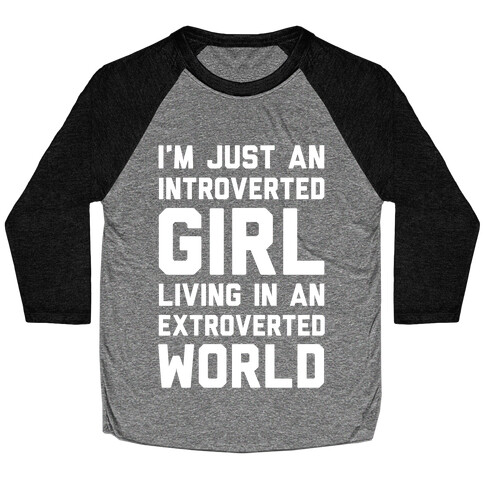 I'm Just An Introverted Girl In An Extroverted World Baseball Tee
