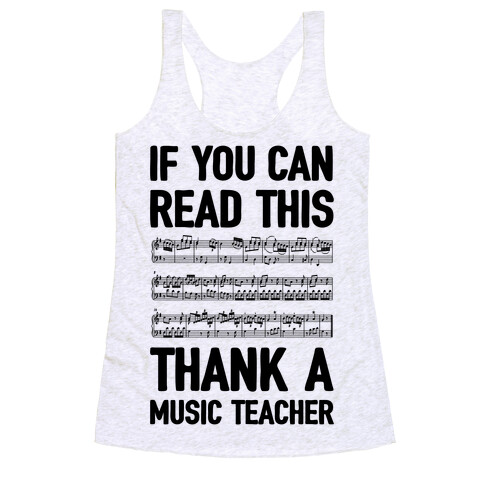 If You Can Read This Thank A Music Teacher Racerback Tank Top