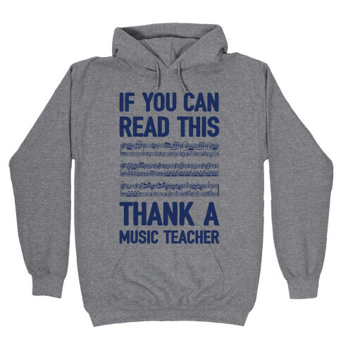 If You Can Read This Thank A Music Teacher Hooded Sweatshirt