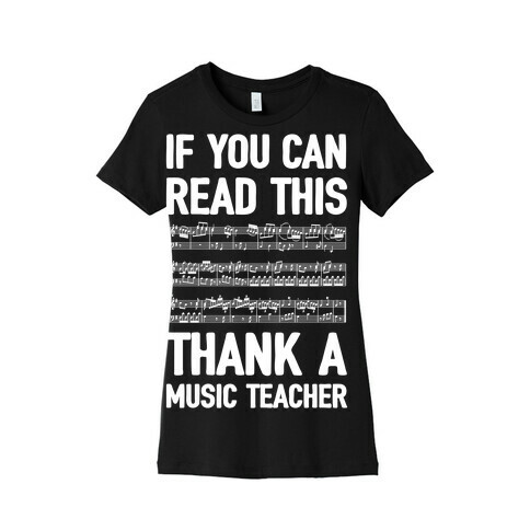 If You Can Read This Thank A Music Teacher Womens T-Shirt