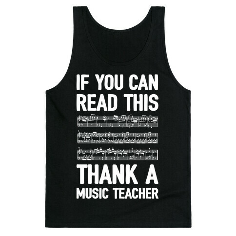If You Can Read This Thank A Music Teacher Tank Top
