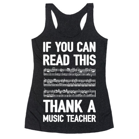 If You Can Read This Thank A Music Teacher Racerback Tank Top