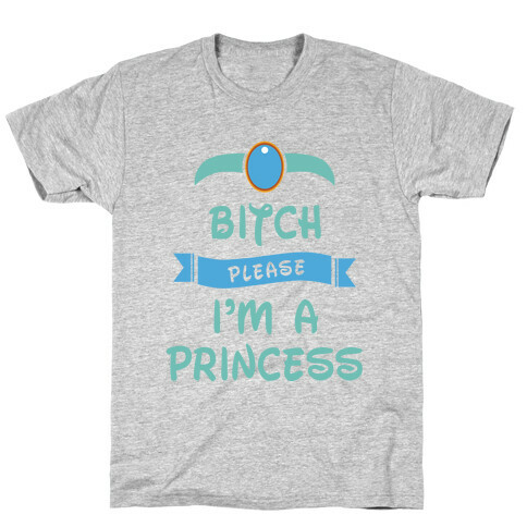 Bitch Please I'm an Arabian Princess T-Shirt