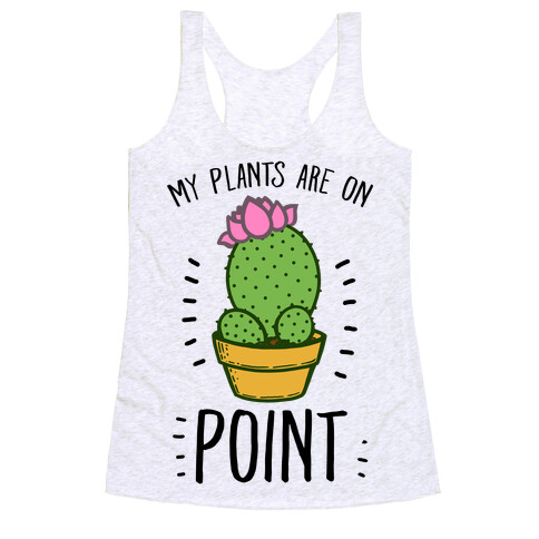 My Plants are on Point Racerback Tank Top