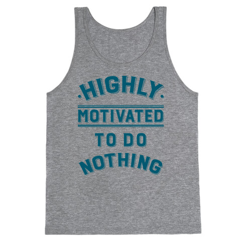 Highly Motivated to do Nothing Tank Top