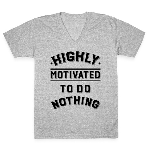Highly Motivated to do Nothing V-Neck Tee Shirt