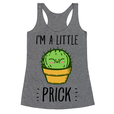 I'm a Little Prick Racerback Tank Top