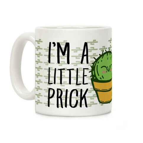 I'm a Little Prick Coffee Mug