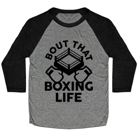 Bout That Boxing Life Baseball Tee