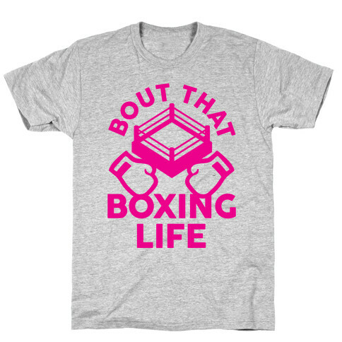 Bout That Boxing Life T-Shirt