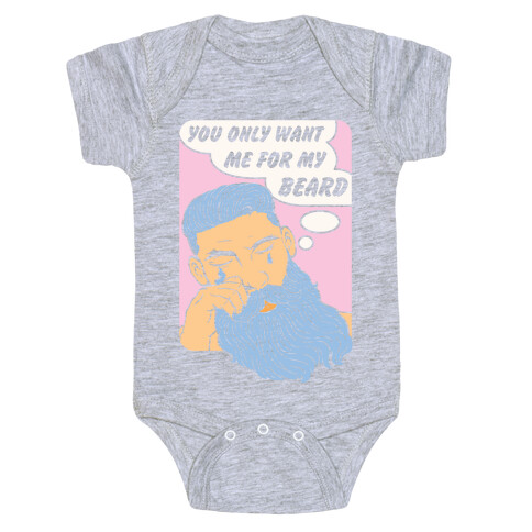 You Only Want Me For My Beard Baby One-Piece