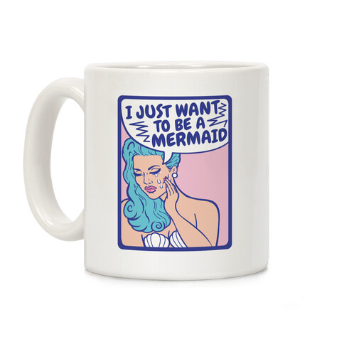 I Want To Be A Mermaid Coffee Mug