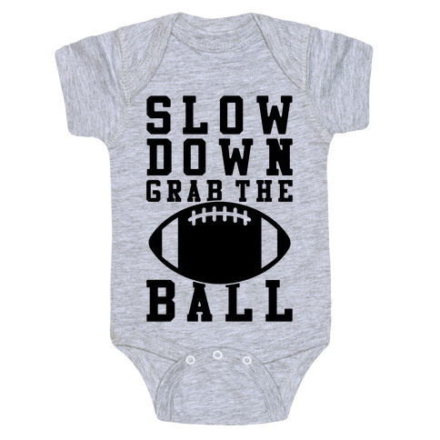Slow Down Grab The Ball Baby One-Piece