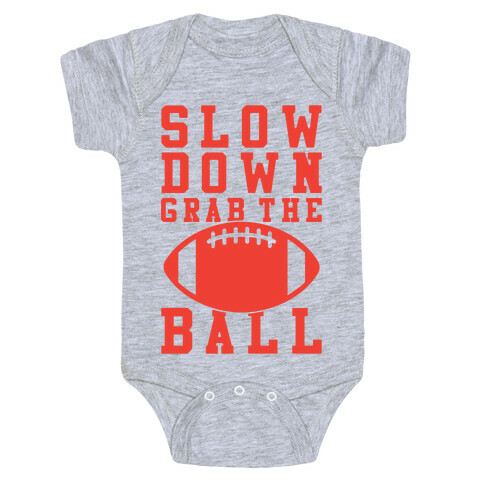 Slow Down Grab The Ball Baby One-Piece