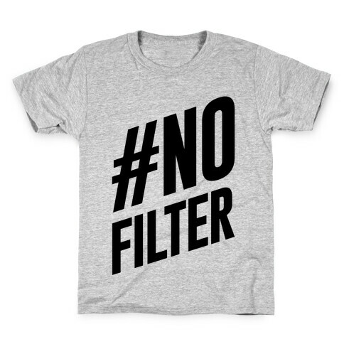No Filter Kids T-Shirt