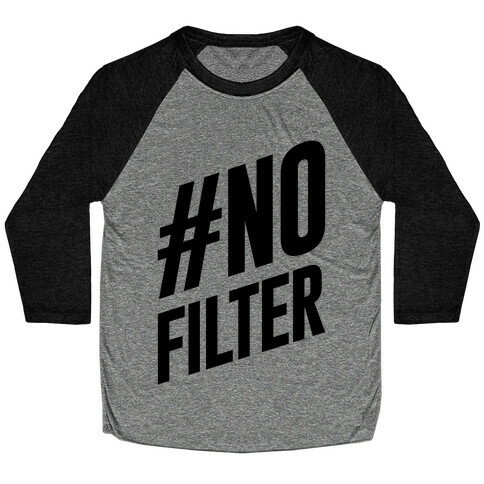 No Filter Baseball Tee