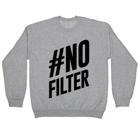 No Filter Pullover