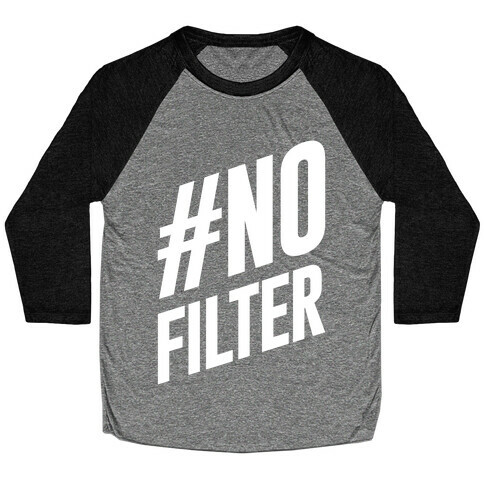 No Filter Baseball Tee