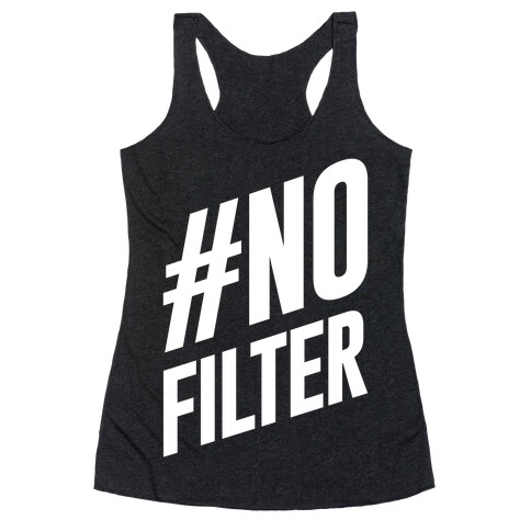 No Filter Racerback Tank Top