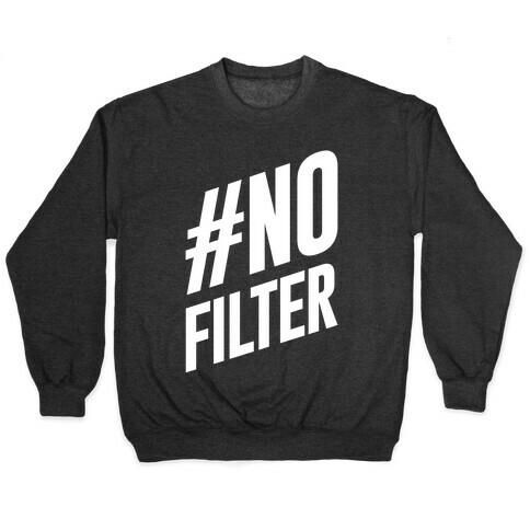 No Filter Pullover